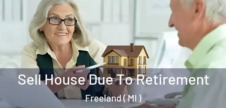  Sell House Due To Retirement Freeland ( MI )