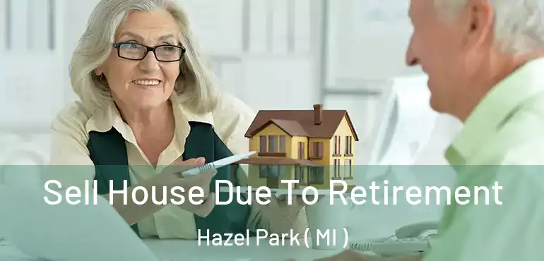  Sell House Due To Retirement Hazel Park ( MI )