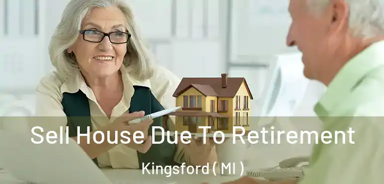  Sell House Due To Retirement Kingsford ( MI )