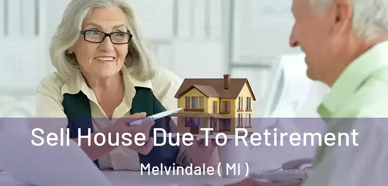  Sell House Due To Retirement Melvindale ( MI )