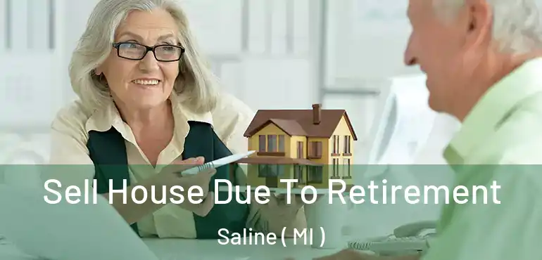  Sell House Due To Retirement Saline ( MI )