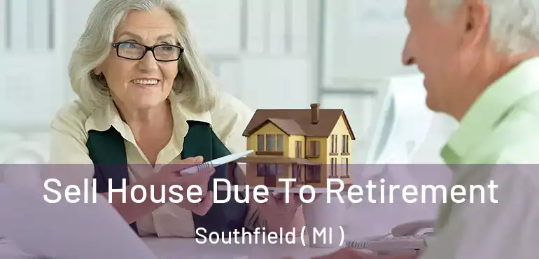  Sell House Due To Retirement Southfield ( MI )
