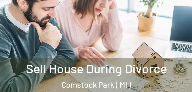  Sell House During Divorce Comstock Park ( MI )