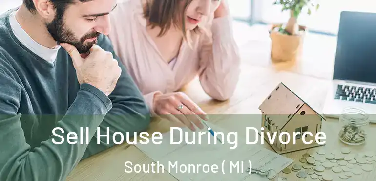  Sell House During Divorce South Monroe ( MI )