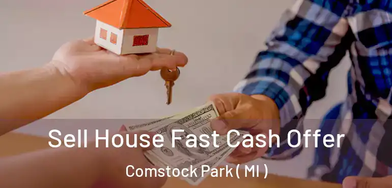  Sell House Fast Cash Offer Comstock Park ( MI )