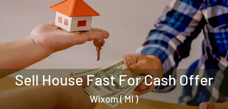 Sell House Fast For Cash Offer Wixom ( MI )