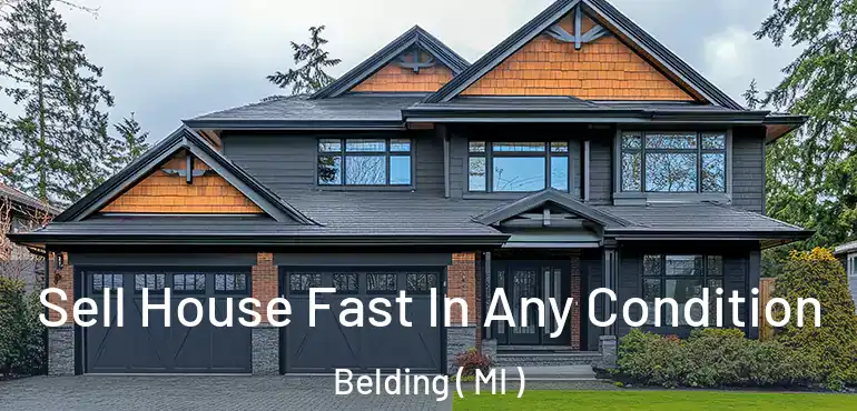 Sell House Fast In Any Condition Belding ( MI )