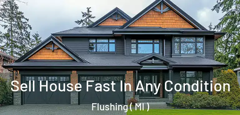  Sell House Fast In Any Condition Flushing ( MI )