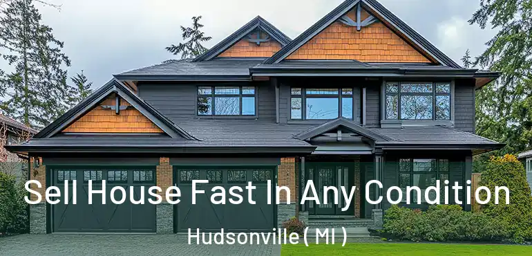  Sell House Fast In Any Condition Hudsonville ( MI )