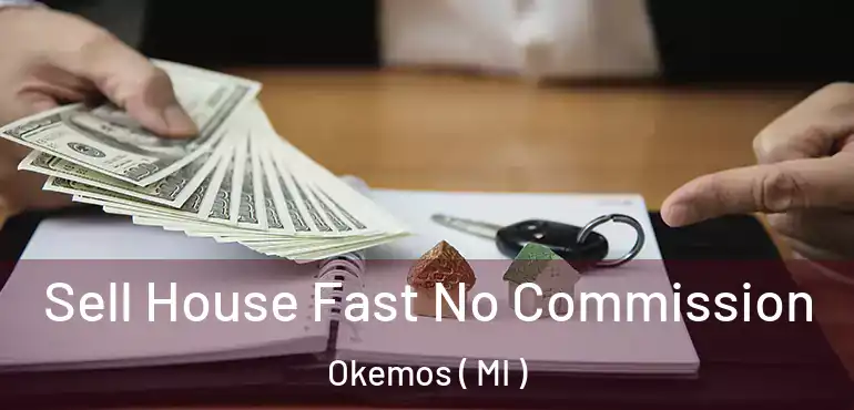  Sell House Fast No Commission Okemos ( MI )