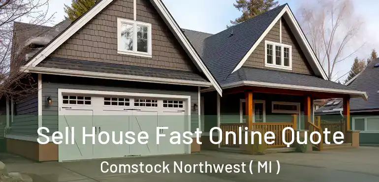  Sell House Fast Online Quote Comstock Northwest ( MI )