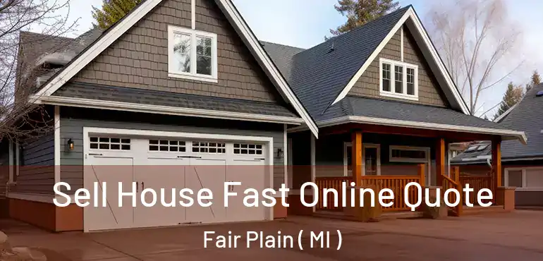  Sell House Fast Online Quote Fair Plain ( MI )