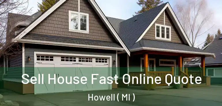  Sell House Fast Online Quote Howell ( MI )