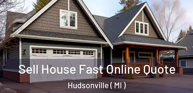  Sell House Fast Online Quote Hudsonville ( MI )