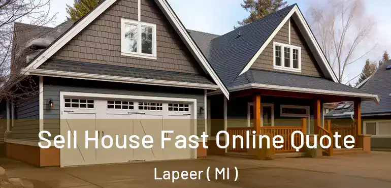  Sell House Fast Online Quote Lapeer ( MI )