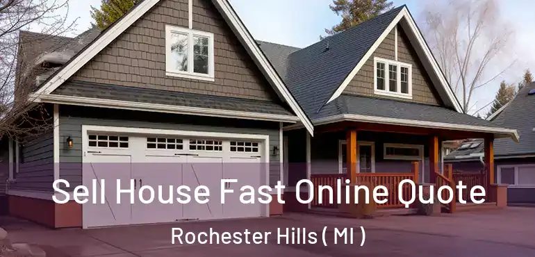  Sell House Fast Online Quote Rochester Hills ( MI )