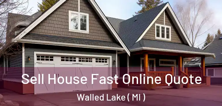  Sell House Fast Online Quote Walled Lake ( MI )