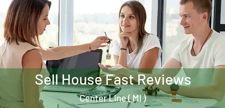  Sell House Fast Reviews Center Line ( MI )
