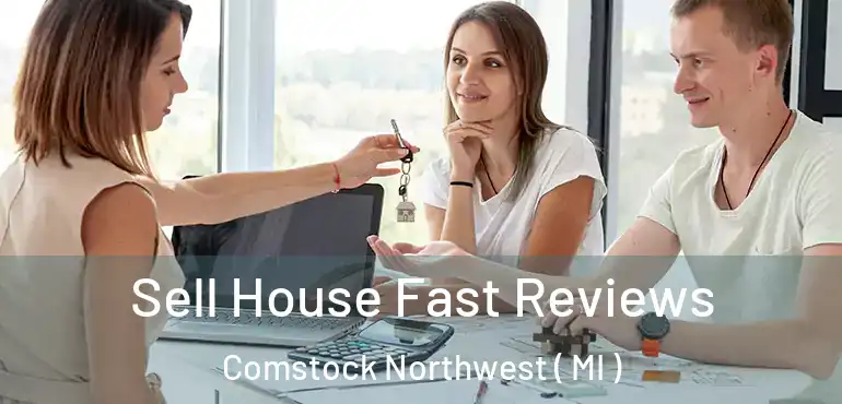  Sell House Fast Reviews Comstock Northwest ( MI )