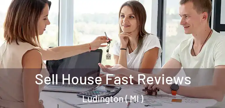 Sell House Fast Reviews Ludington ( MI )
