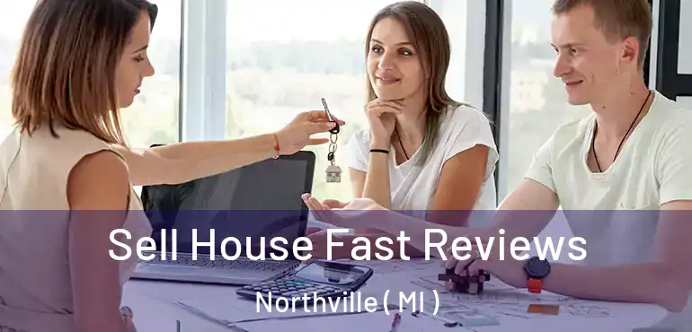  Sell House Fast Reviews Northville ( MI )