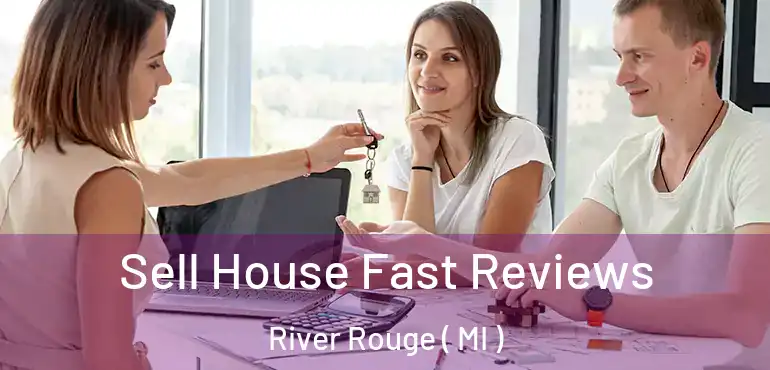  Sell House Fast Reviews River Rouge ( MI )