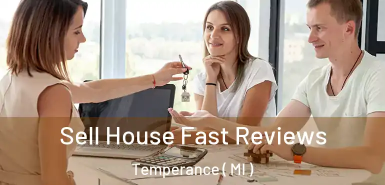  Sell House Fast Reviews Temperance ( MI )