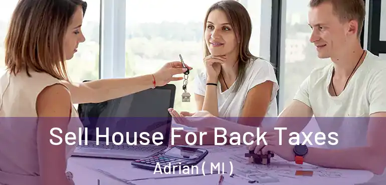  Sell House For Back Taxes Adrian ( MI )
