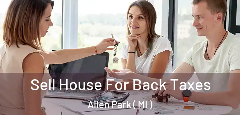  Sell House For Back Taxes Allen Park ( MI )