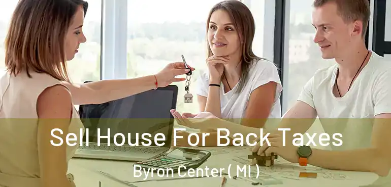  Sell House For Back Taxes Byron Center ( MI )