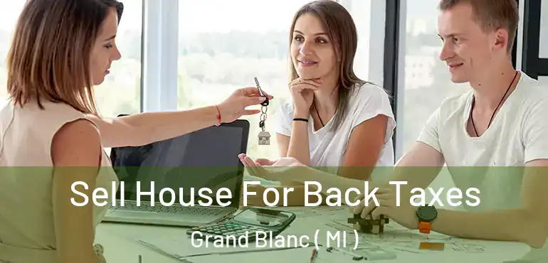  Sell House For Back Taxes Grand Blanc ( MI )
