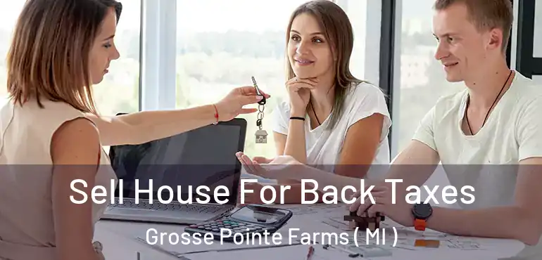 Sell House For Back Taxes Grosse Pointe Farms ( MI )