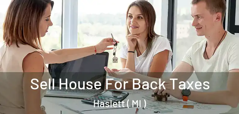  Sell House For Back Taxes Haslett ( MI )