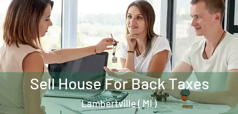  Sell House For Back Taxes Lambertville ( MI )