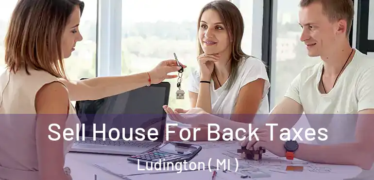  Sell House For Back Taxes Ludington ( MI )