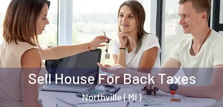  Sell House For Back Taxes Northville ( MI )