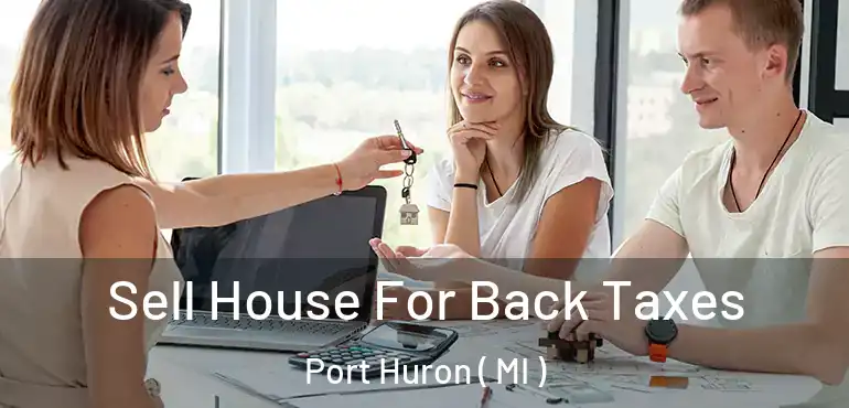  Sell House For Back Taxes Port Huron ( MI )