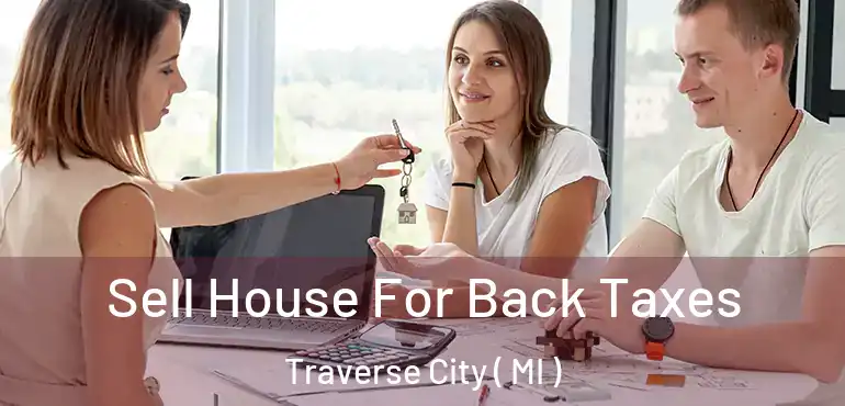  Sell House For Back Taxes Traverse City ( MI )