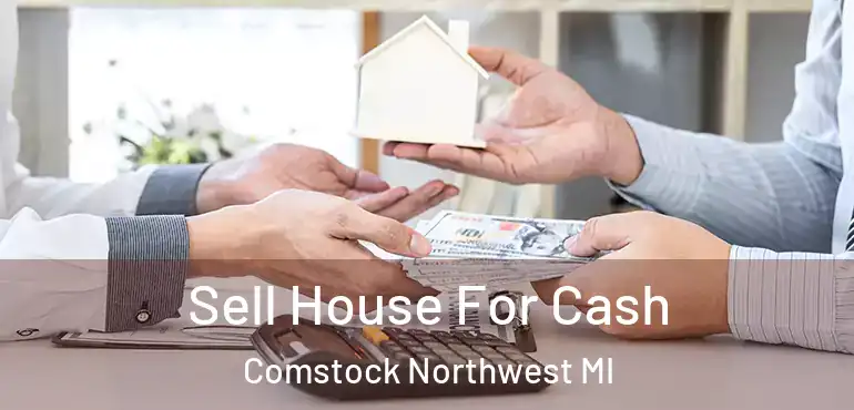  Sell House For Cash Comstock Northwest MI