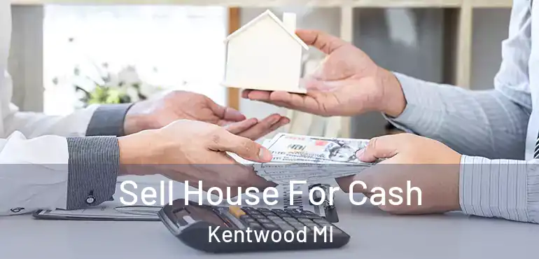  Sell House For Cash Kentwood MI