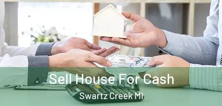  Sell House For Cash Swartz Creek MI