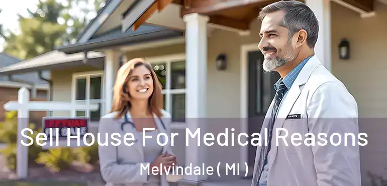  Sell House For Medical Reasons Melvindale ( MI )