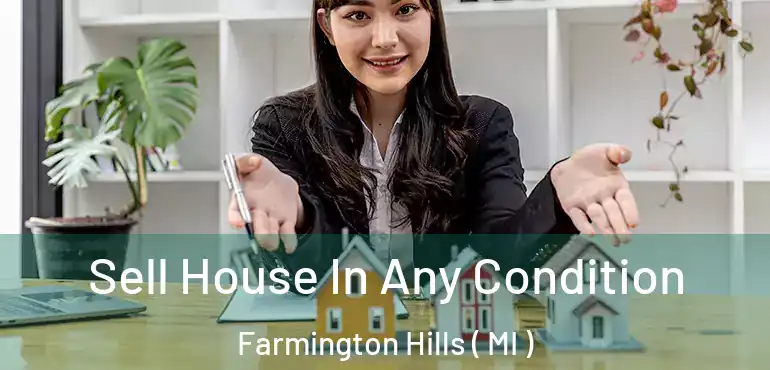  Sell House In Any Condition Farmington Hills ( MI )