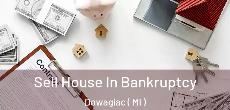  Sell House In Bankruptcy Dowagiac ( MI )