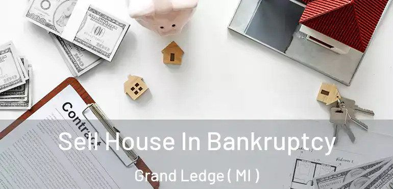  Sell House In Bankruptcy Grand Ledge ( MI )
