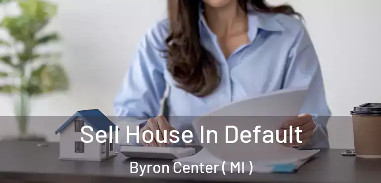  Sell House In Default Byron Center ( MI )