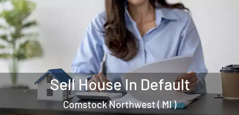  Sell House In Default Comstock Northwest ( MI )