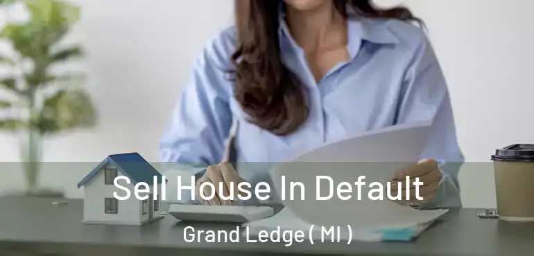  Sell House In Default Grand Ledge ( MI )