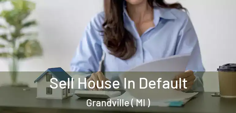  Sell House In Default Grandville ( MI )