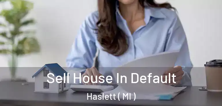  Sell House In Default Haslett ( MI )